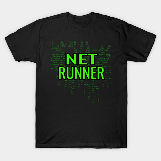 Netrunner Programmer IT Computer Administrator T-Shirt by Foxxy Merch